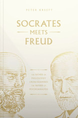 Socrates Meets Freud: The Father of Philosophy Cross-Examines the Father of Psychoanalysis